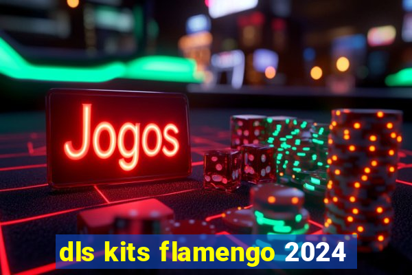 dls kits flamengo 2024